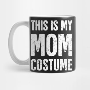 This Is My Mom Costume | Halloween Costume Party Mug